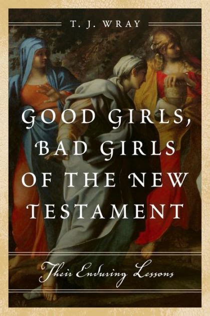 goodgirls tj|‘Good Girls, Bad Girls of the New Testament’ .